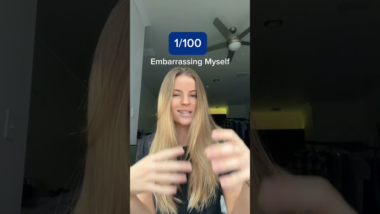 1/100 Embarrassing Myself