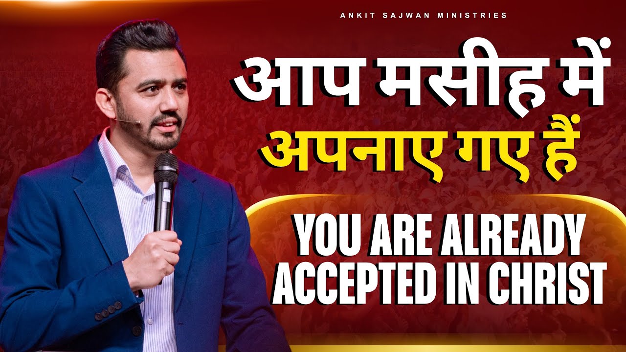 You are accepted in Christ Jesus ❤️ @AnkitSajwanMinistries
