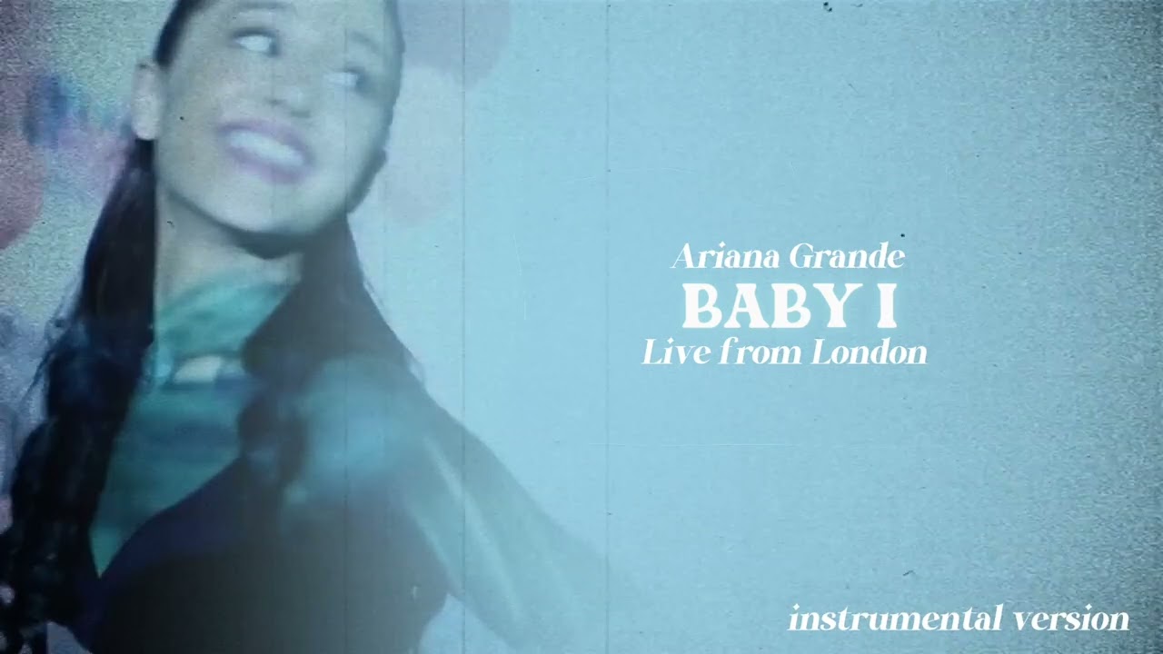 Ariana Grande - Baby I (Instrumental: Live from London)