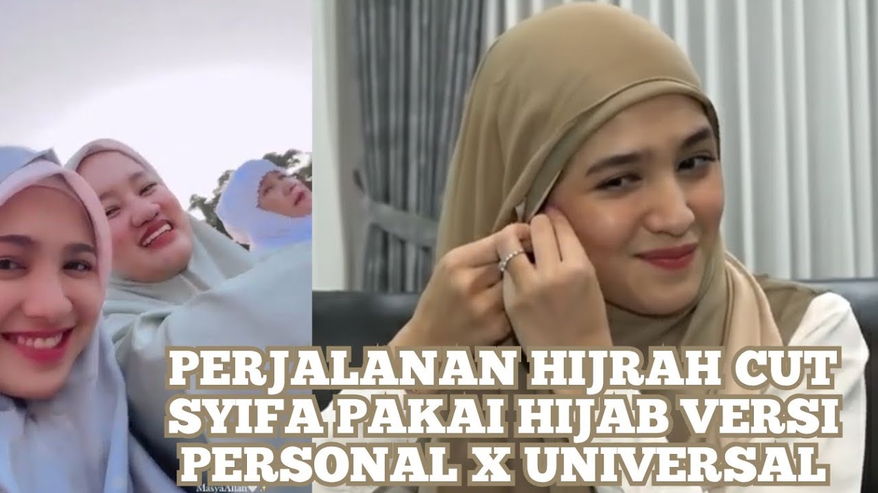 🔴PERJALANAN HIJRAH CUT SYIFA PAKAI HIJAB VERSI PERSONAL X UNIVERSAL