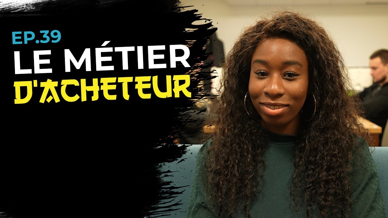 EP39 Le métier d’acheteur - Victoire Kumako