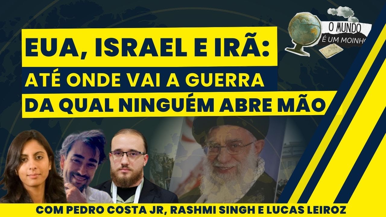 EUA, ISRAEL E IRÃ: Até onde vai a guerr@ da qual ninguém abre mão | O Mundo é um Moinho | (05/03/26)