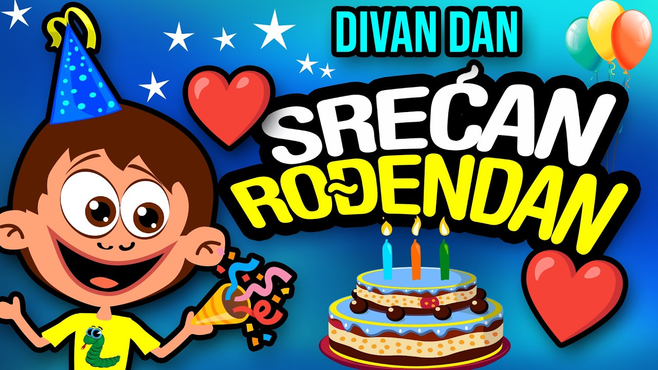 Danas nam je Divan Dan (Srecan Rodjendan ZA DECAKE) - Happy Birthday To You (BOYS)