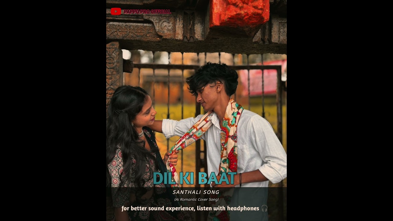 Dil ki Baat New santhali Romantic cover song 2026 ||Pappu Pro official|