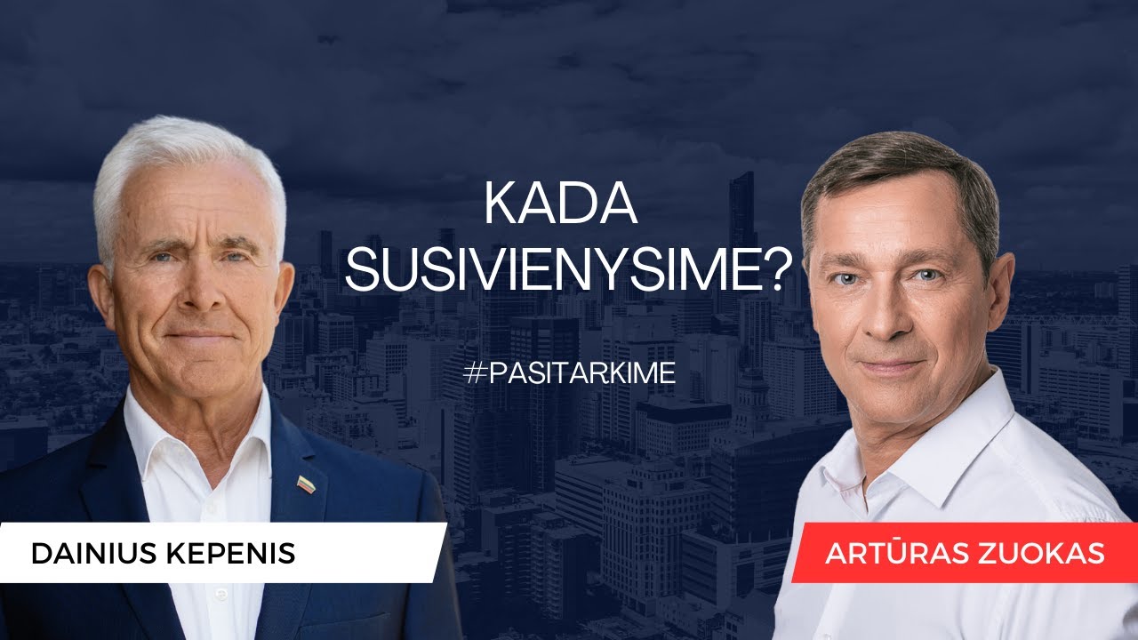 Ar galime susivienyti? Vardan tautos, vardan sveikos Lietuvos. Artūras Zuokas ir Dainius Kepenis.