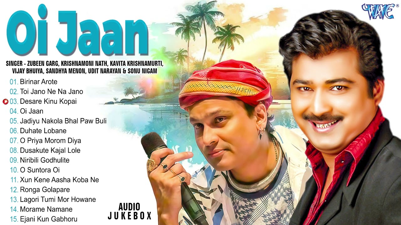 Oi Jaan - Jukebox | Zubeen Garg & Krishnamoni Nath Hits | Assamese Hit Morden Songs | Old Is Gold