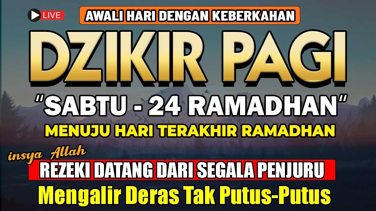 PUTAR DZIKIR INI ! Dzikir Pagi Mustajab Hari Sabtu Pembuka Pintu Rezeki Dari Segala Penjuru