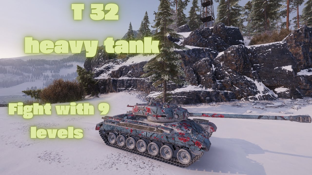 T32  WOT  Fight with 9 levels on armor-piercing shells.