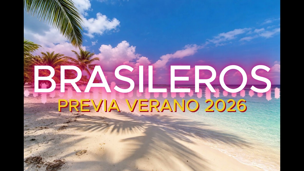 BRASILEROS - Previa Verano 2026