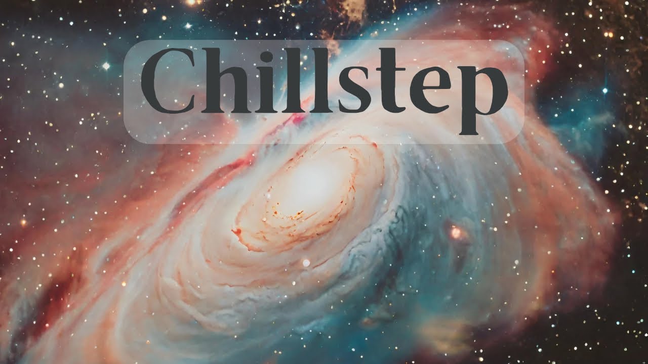 Chillstep Mix 2024 - Study music, sleep music, work music, gaming music & chill background music