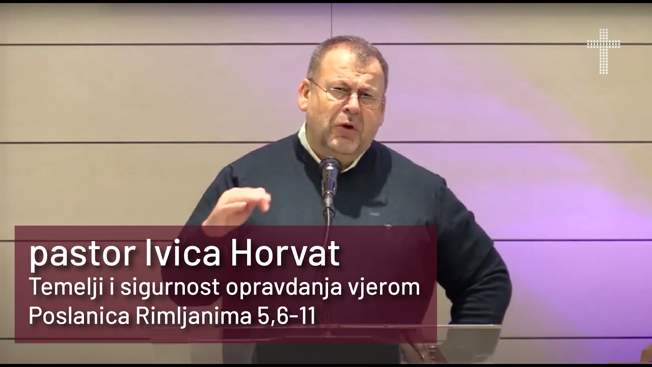Temelji i sigurnost opravdanja vjerom - Ivica Horvat - Rim 5, 6-11 (15.11.20)