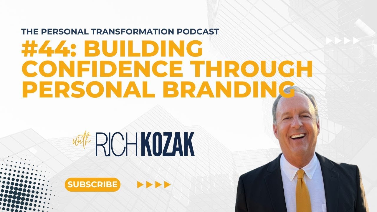 #44 - Believe in Yourself: Building Confidence Through Personal Branding w/ Rick Kozak