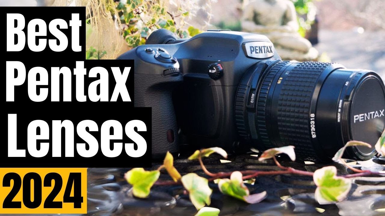 Best Pentax Lenses for your DSLR: Lenses for All Levels & Shooting Styles