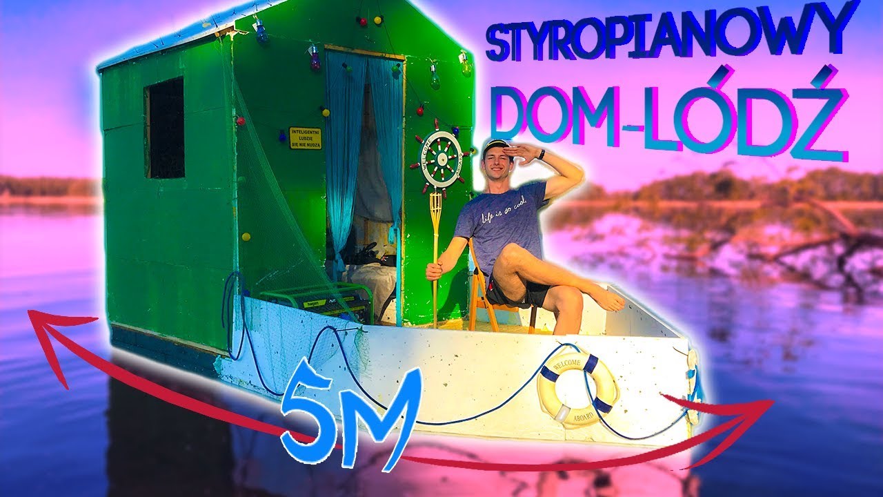 NAJWIĘKSZY PŁYWAJĄCY DOM-ŁÓDKA ZE STYROPIANU!