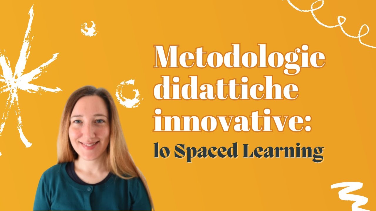 Metodologie didattiche innovative: lo Spaced Learning o Apprendimento Intervallato
