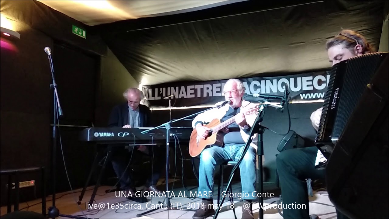 UNA GIORNATA AL MARE – Giorgio Conte live@1e35circa, Cantù IT, 2018 may 18   @TAVproduction
