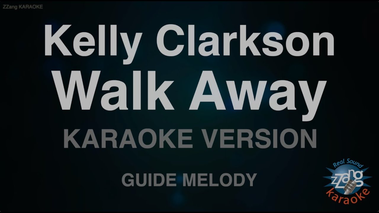 Kelly Clarkson - Walk Away (Melody) (Karaoke Version)