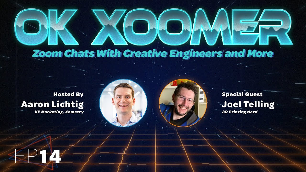 Ok Xoomer EP14 | Joel Telling | The 3D Printing Nerd on the Future of Desktop Fabrication