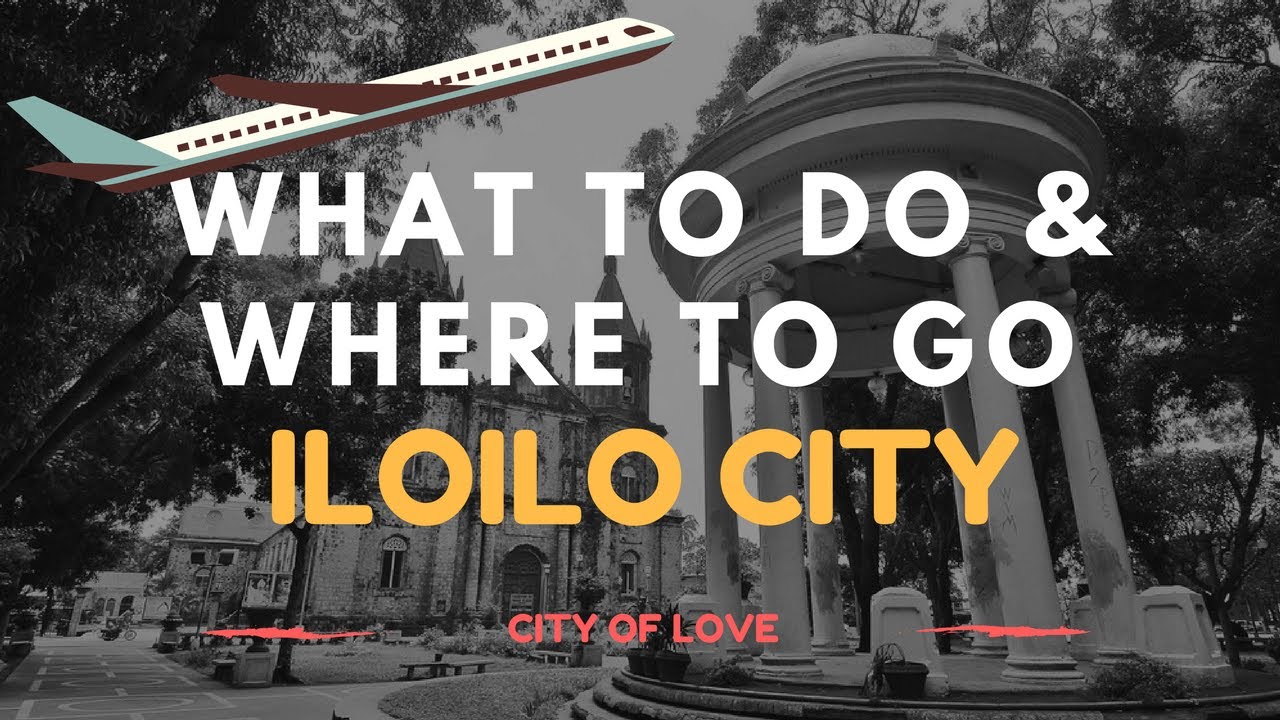 Iloilo City - What to Do and Where to Go?