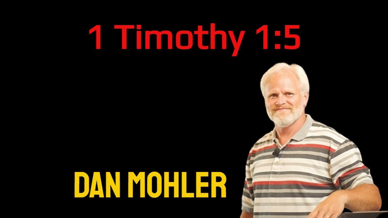 ✝️ 1 Tim 1:5 - Dan Mohler