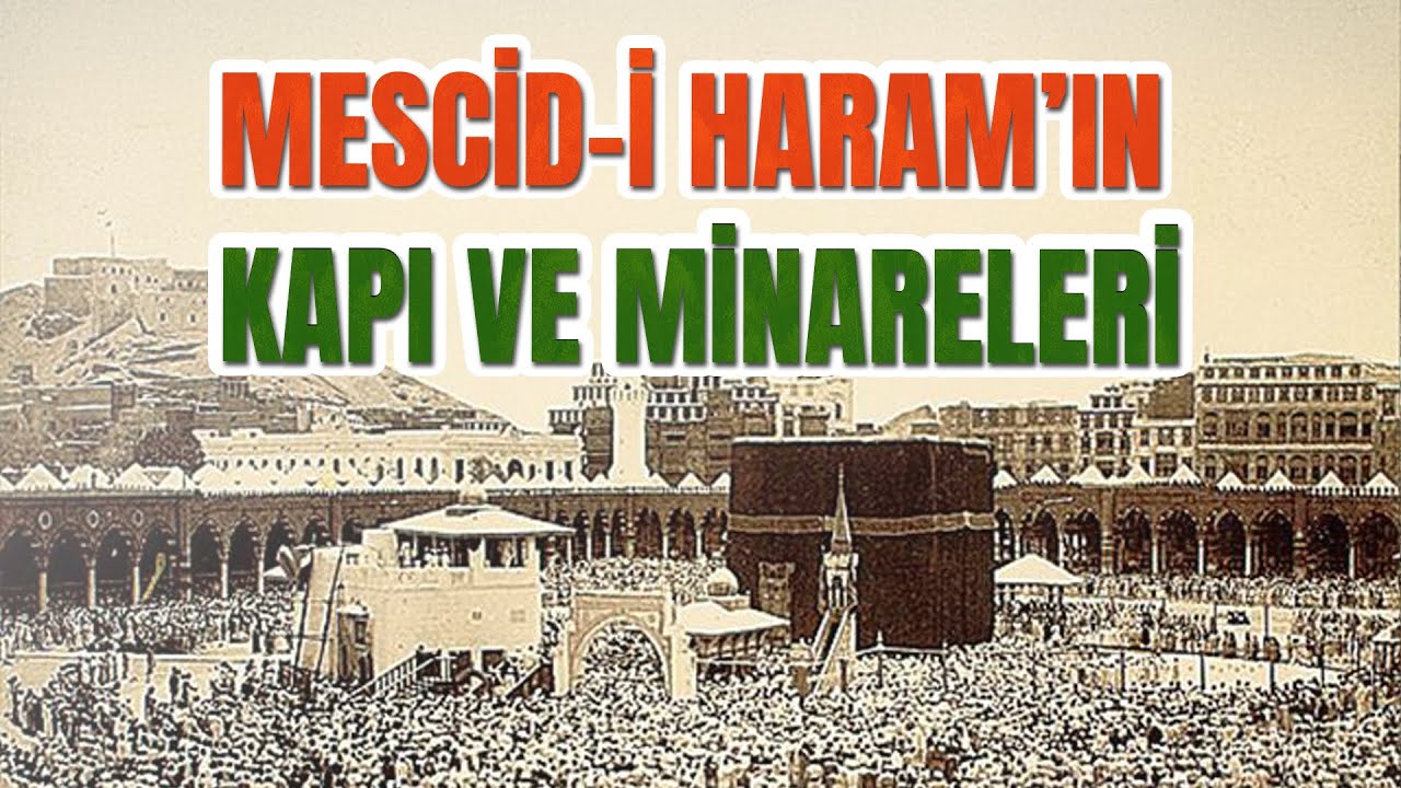 Mescid-i Haram’ın 19 Kapısı, 7 Minaresi