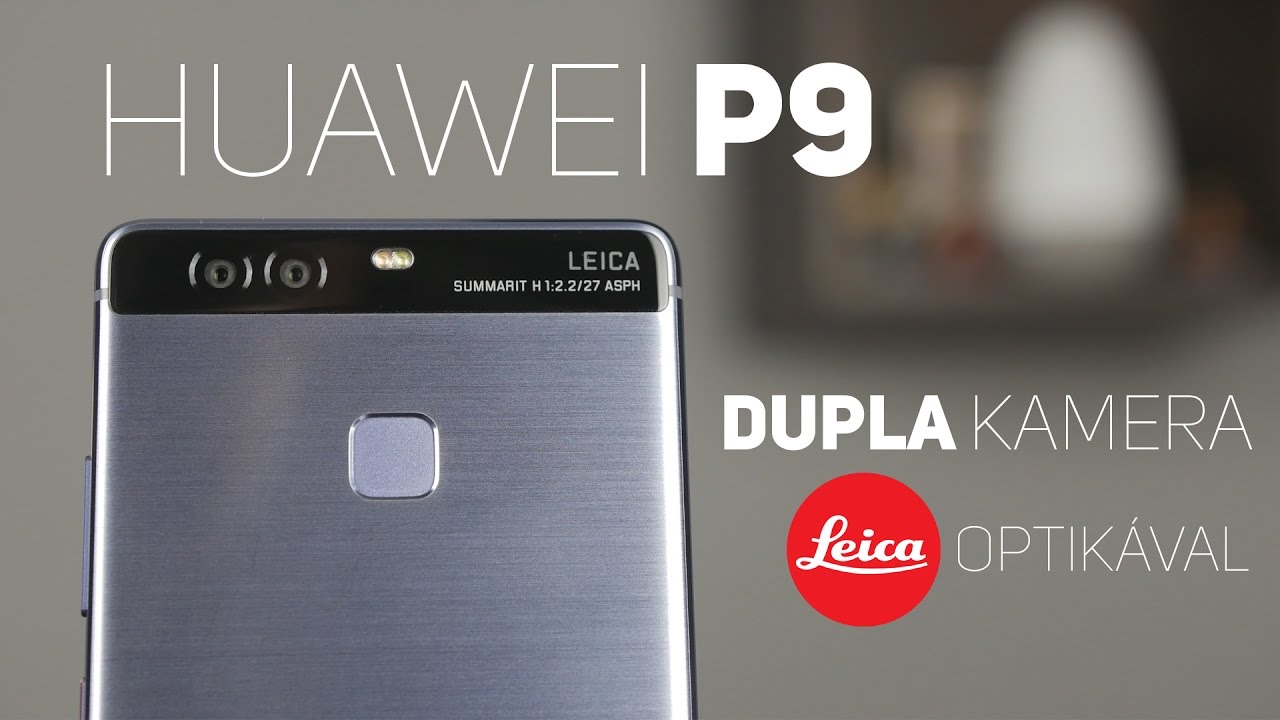Dupl&aacute;n jobb? | Huawei P9 teszt