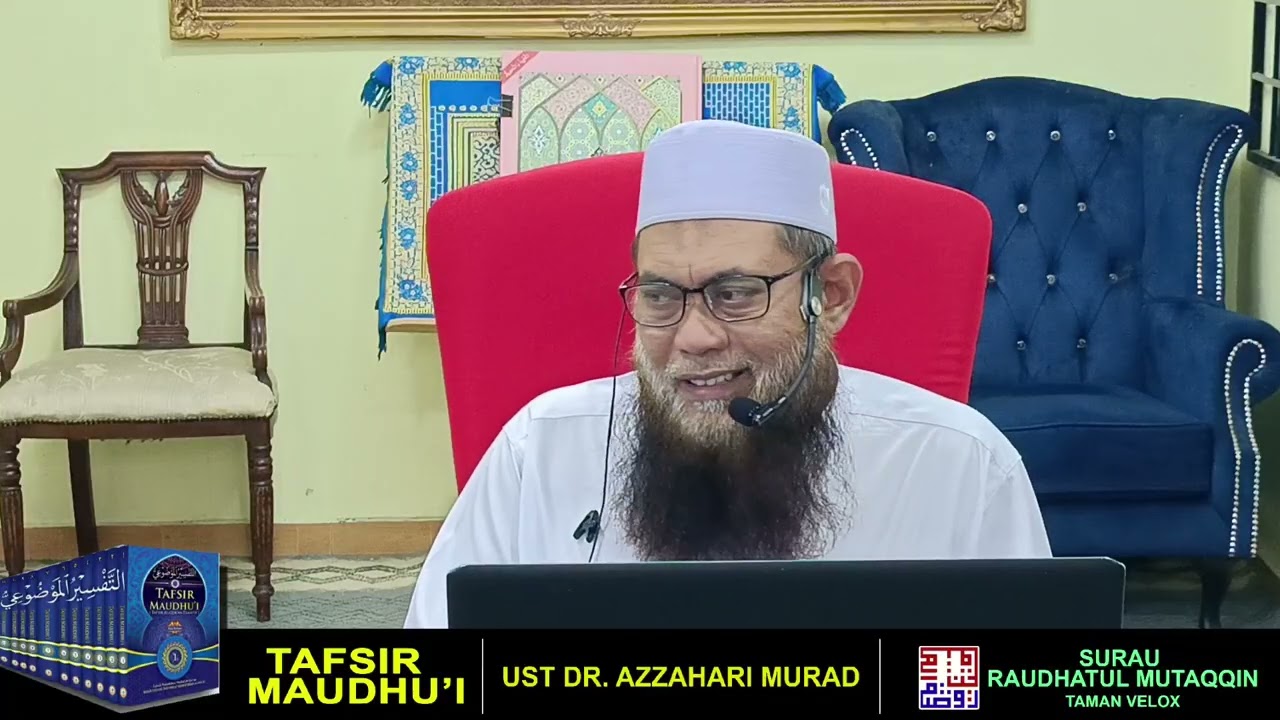 TAFSIR MAUDHU'I -  Siri: 15  [Surah AL Maun ] / Ust DR Azzahari Murad /  17 February 2026