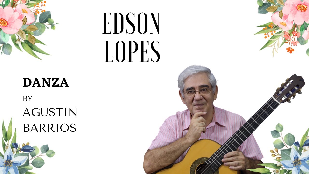 Danza by Agustin Barrios, performed by Edson Lopes