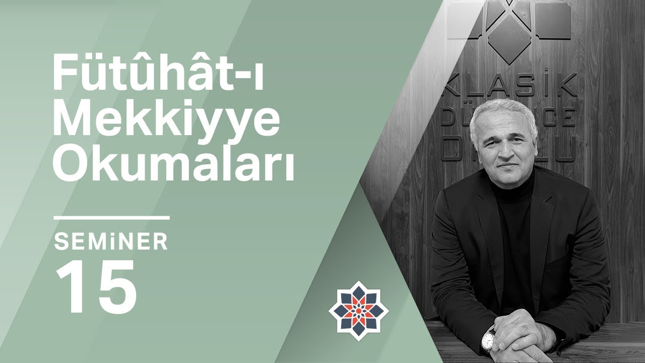 Ekrem Demirli, Fütûhât-ı Mekkiyye Okumaları, 15.Seminer