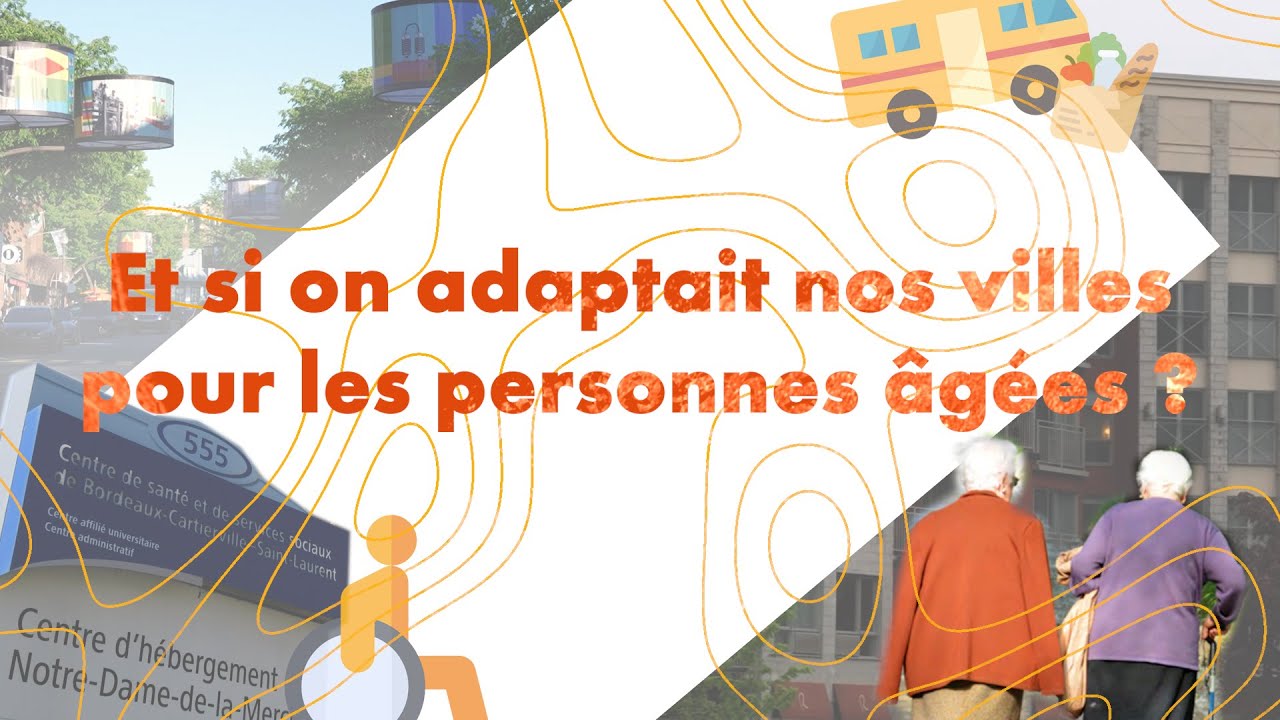 Et si on adaptait nos villes pour les personnes âgées? - Territoire, saison 3