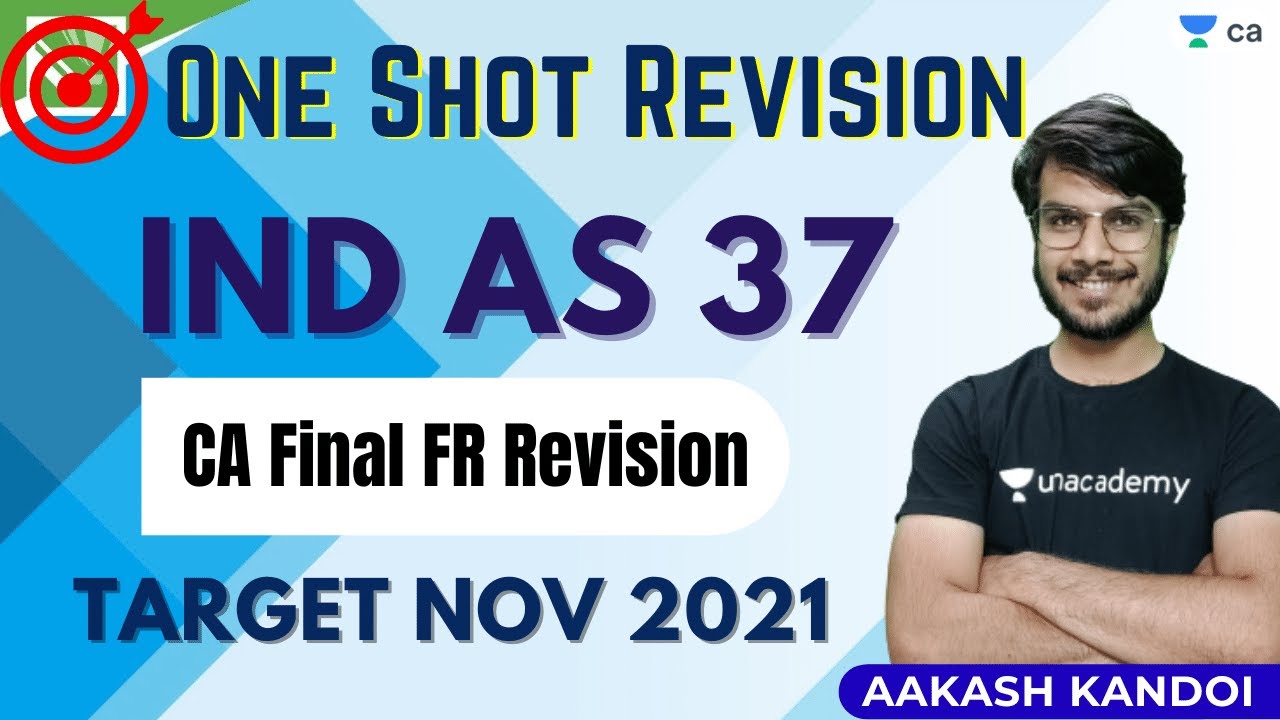 IND AS 37 | One Shot Revision | CA Final FR Revision | Target Nov 2021 | CA Final | Aakash Kandoi