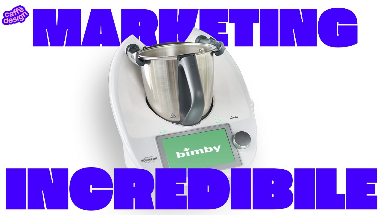 Il marketing incredibile di Bimby