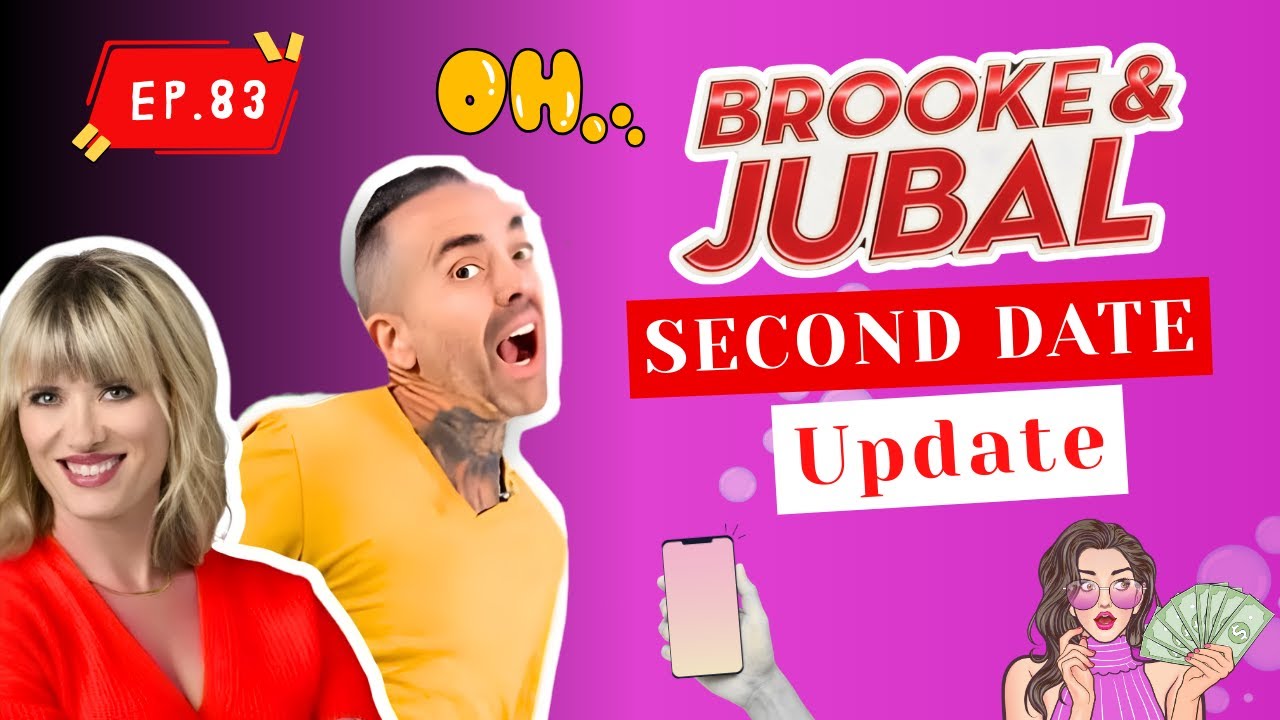 Brooke And Jubal Second Date Update | EP.83 | The Reasons They Walked Away