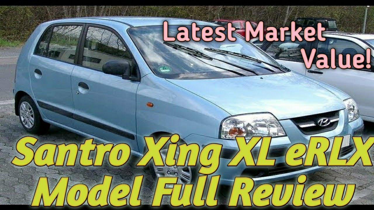 Hyundai Santro Xing XL eRLX Full Review. Santro 2005 Market Value. Hyundai ki Santro ki full Review