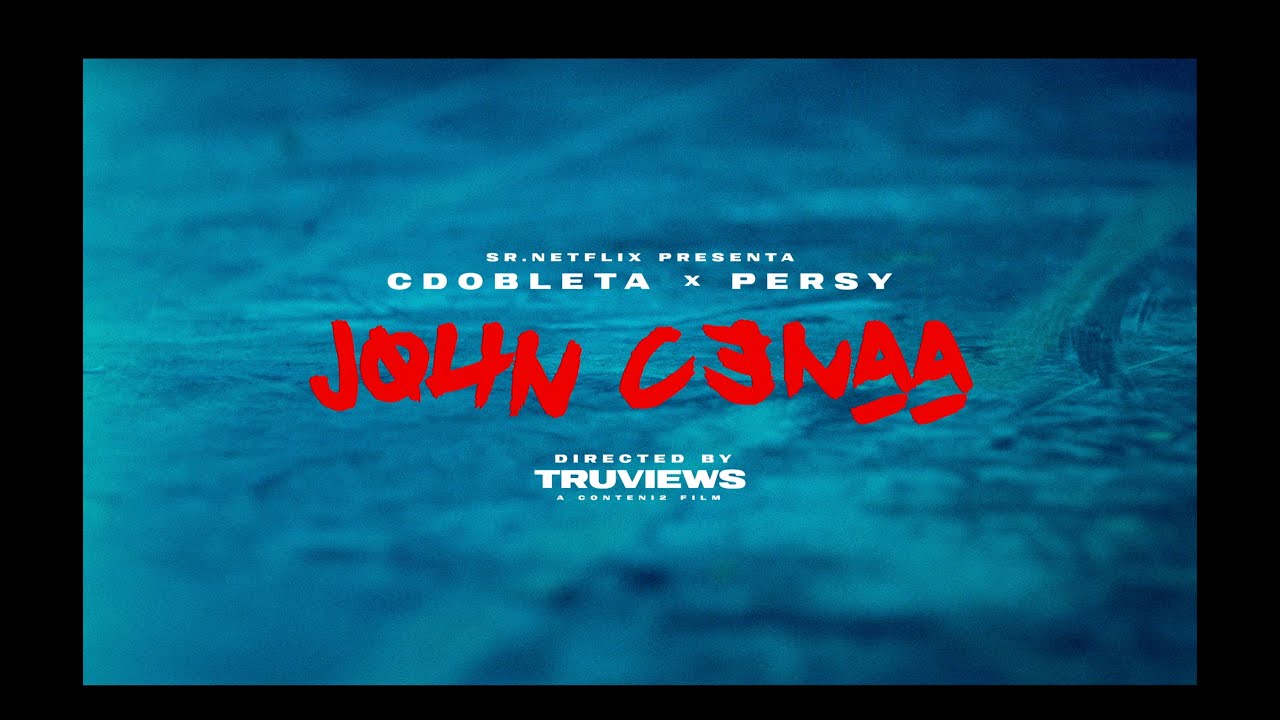 Sr. Netflix x @CDOBLETA x @persyoficial - John Cenaa (Video Oficial)