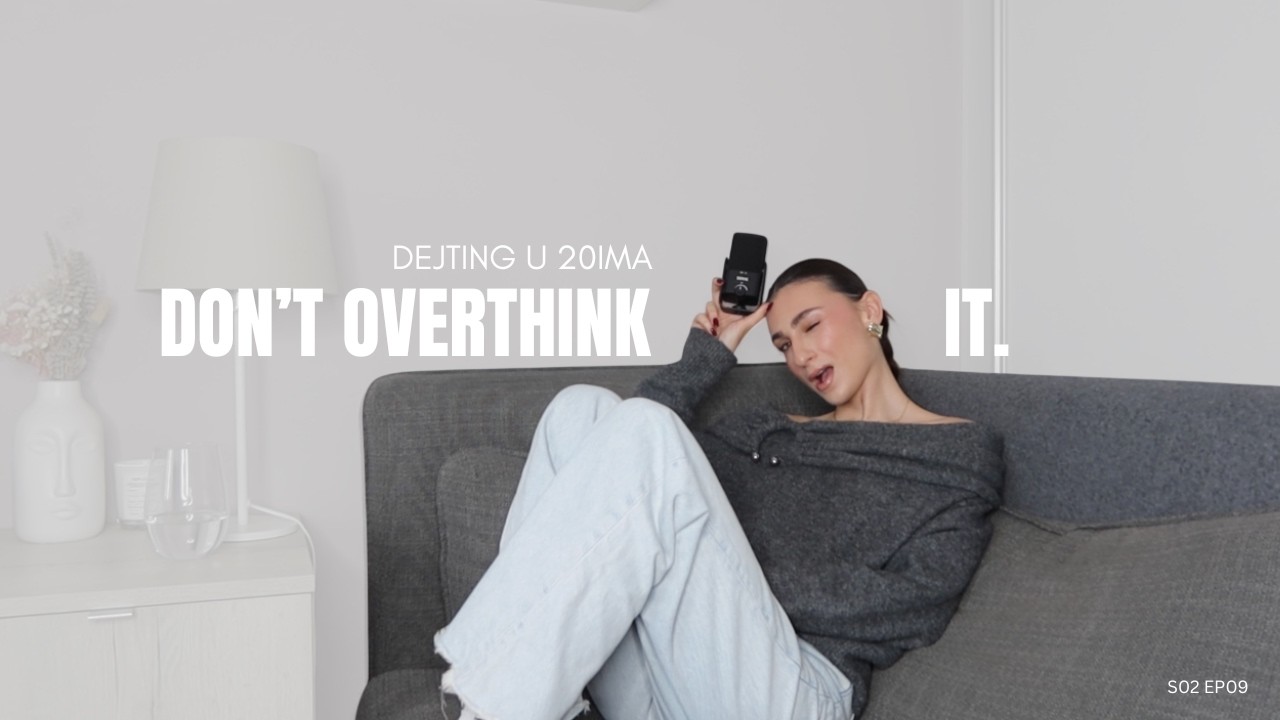 DEJTING U 20ima I Don't Overthink It Podcast S02 EP09