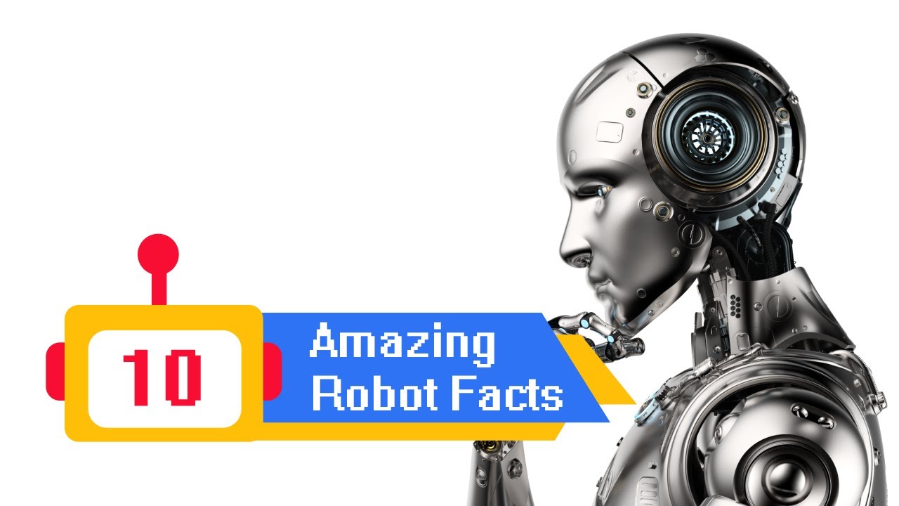 10 Amazing Robot Facts