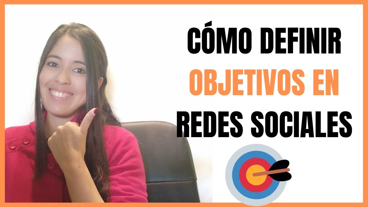 C&Oacute;MO DEFINIR OBJETIVOS EN REDES SOCIALES CORRECTAMENTE💥💥