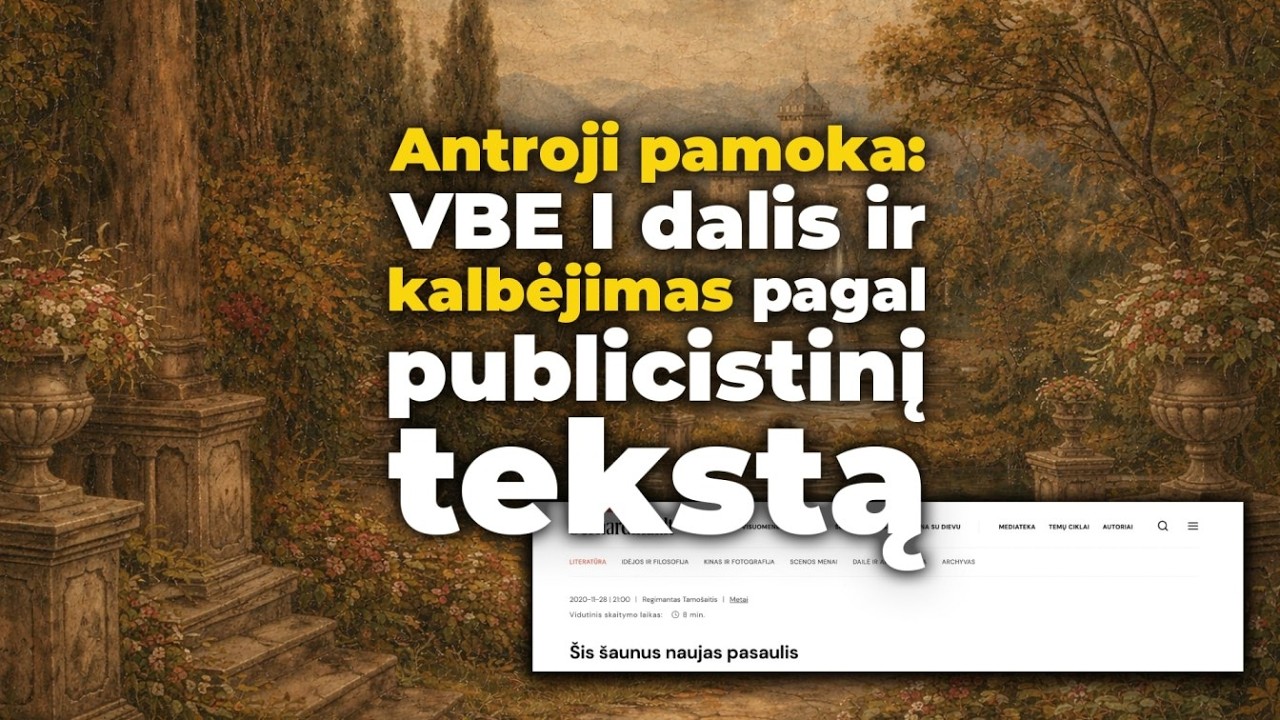 #2 Pasiruošk VBE I daliai: 11 kl. lietuvių kalbos ir literatūros kalbėjimo egzaminas I NAUJA PAMOKA