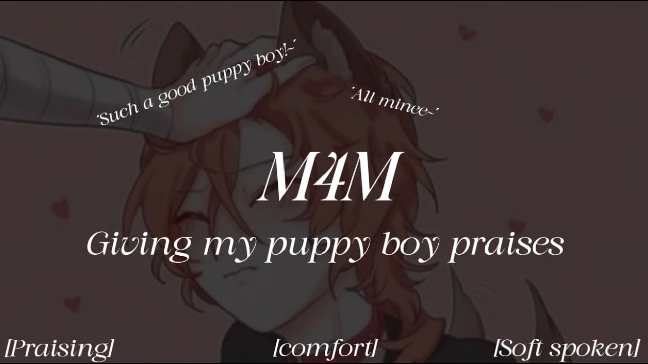 [M4M] giving my puppy boy praises [comfort] [soft spoken] 