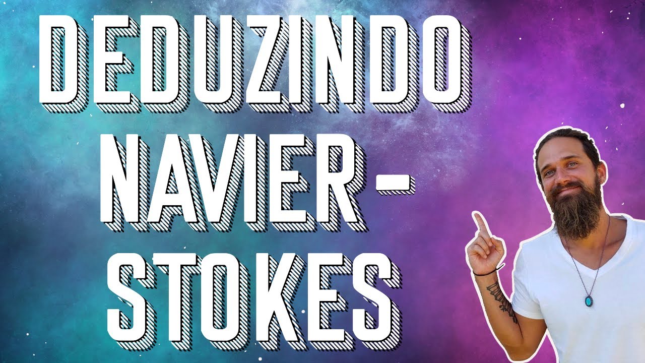 Deduzindo Navier-Stokes de verdade