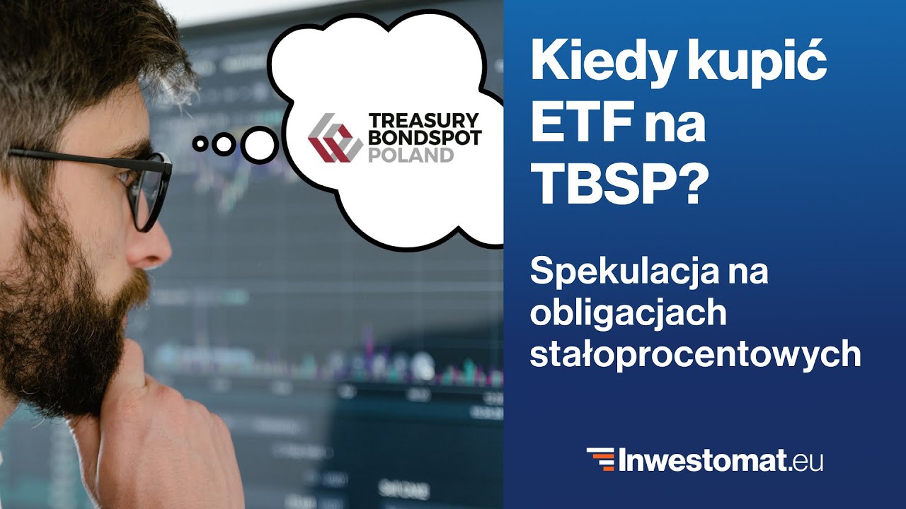 Kiedy kupić ETF na indeks polskich obligacji TBSP?