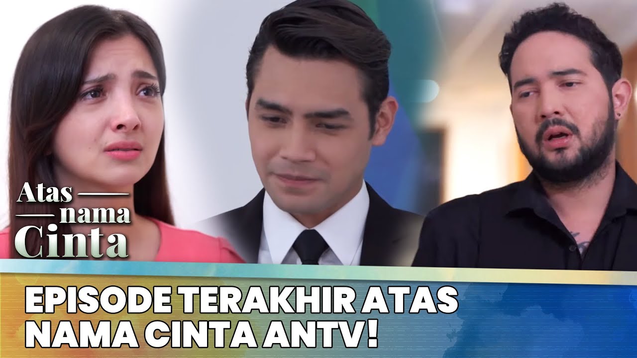Episode Terakhir Atas Nama Cinta ANTV!  | Atas Nama Cinta ANTV | Eps 25 [FULL]
