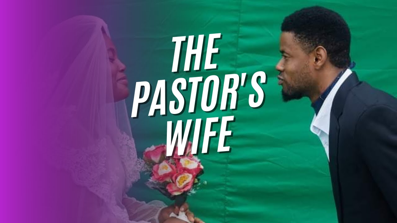 THE PASTOR'S WIFE S1 EP1- FULL EPISODE