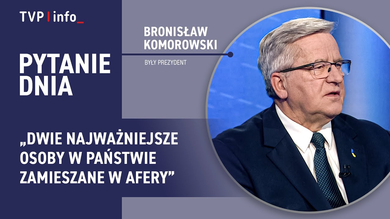 Komorowski: dwie najważniejsze osoby w państwie zamieszane w afery | PYTANIE DNIA