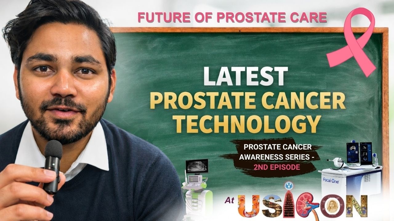 Prostate Cancer Awareness Series | Episode 2 – Latest Diagnosis & HIFU Treatment Technologies