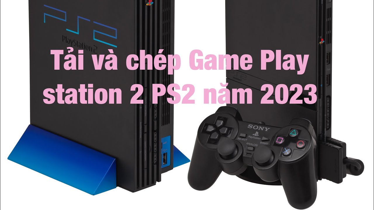 Cách dowload, chép game ps2 | game ps1 chơi trên đầu playstation 2 đơn giản nhất năm 2023