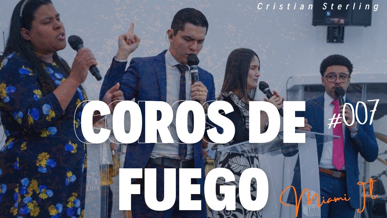 Coros de fuego #007 Yo tengo gozo - Cristian Sterling Miami Fl