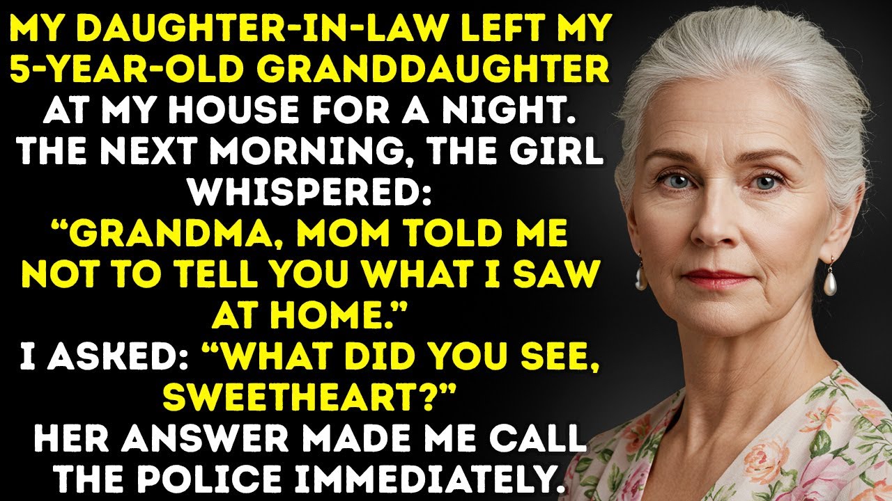 My Daughter-in-Law Left My Granddaughter With Me for One Night.What She Said Made Me Call the Police