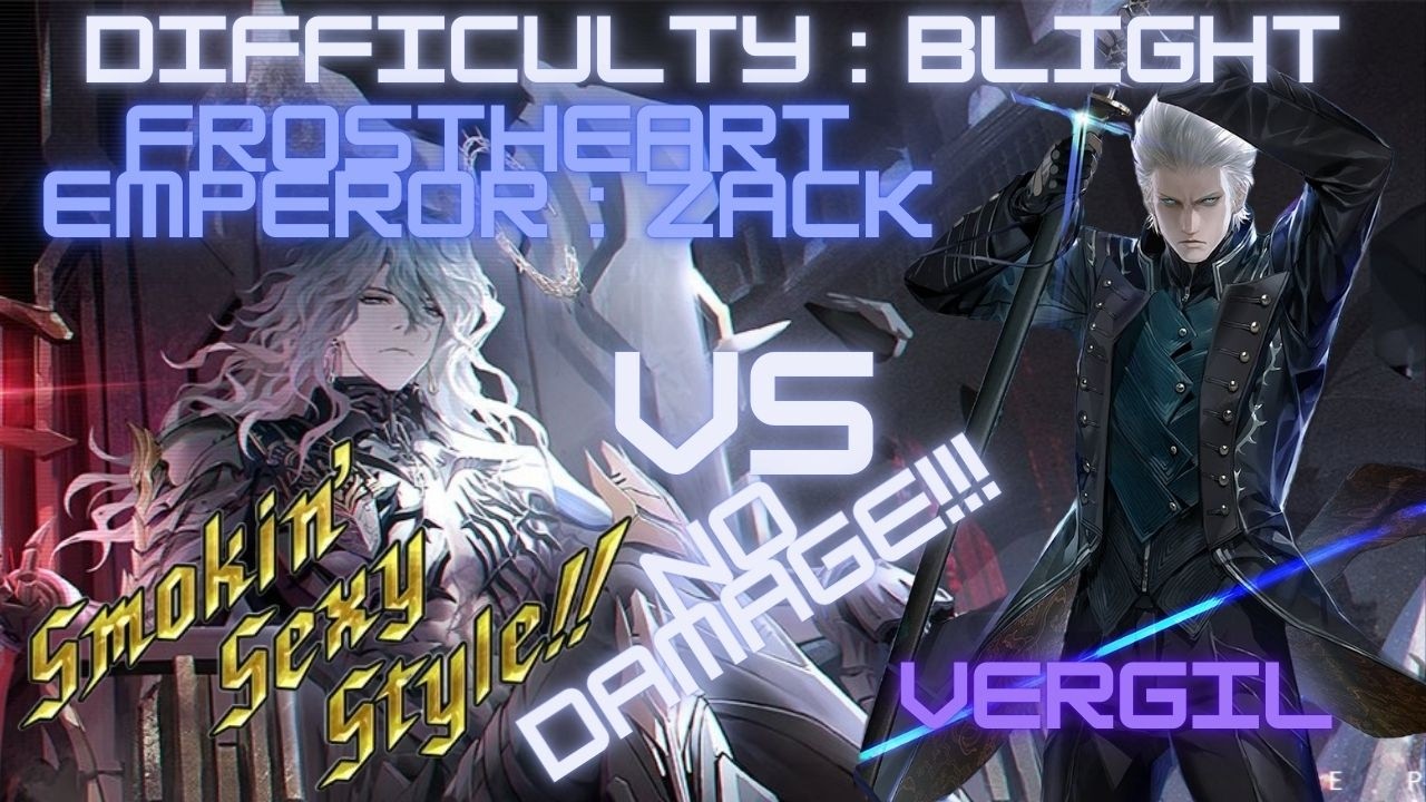 [Punishing:Gray Raven] Vergil VS Frostheart Emperor Zack BOSS RUSH | SSSTYLISH NO DAMAGE